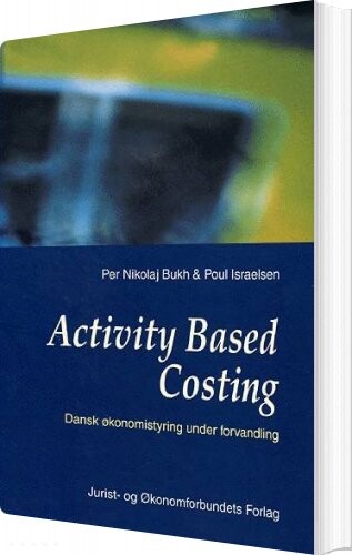 Activity Based Costing - Per Nicolaj Bukh - Bog