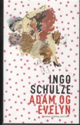 Billede af Adam Og Evelyn - Ingo Schulze - Bog