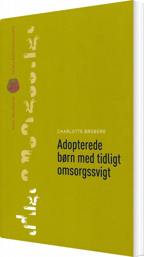 Adopterede Børn Med Tidligt Omsorgssvigt - Charlotte Broberg - Bog
