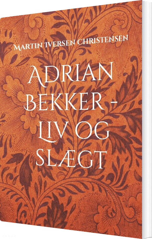 Billede af Adrian Bekker - Liv Og Slægt - Martin Iversen Christensen - Bog