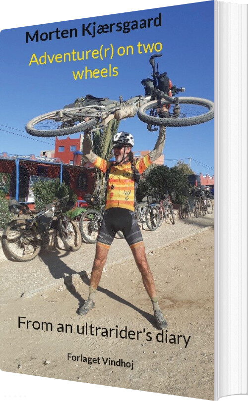 Adventure(r) On Two Wheels From An Ultrarider's Diary - Morten Kjærsgaard - English Book
