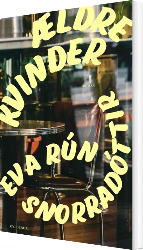 ældre Kvinder - Eva Rún Snorradóttir - Bog