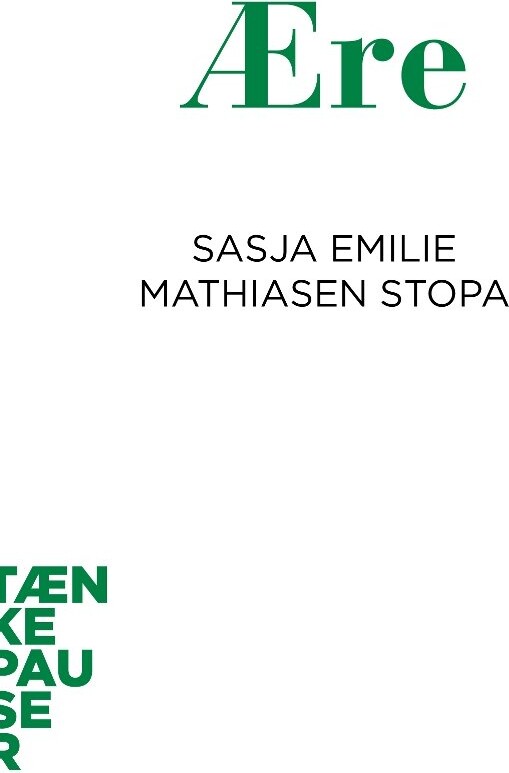 Tænkepauser - ære - Sasja Emilie Mathiasen Stopa - Bog
