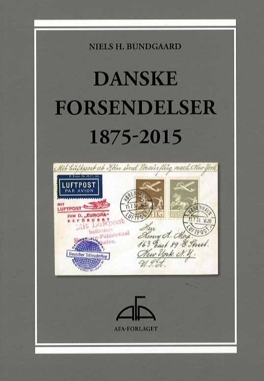 Afa Danske Forsendelser 1875-2015  - Niels H. Bundgaard - Bog