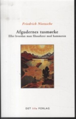 Billede af Afgudernes Tusmørke - Friedrich Nietzsche - Bog