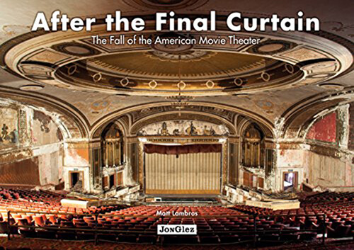 Billede af After The Final Curtain: The Fall Of The American Movie Theater - Matt Lambros - English Book