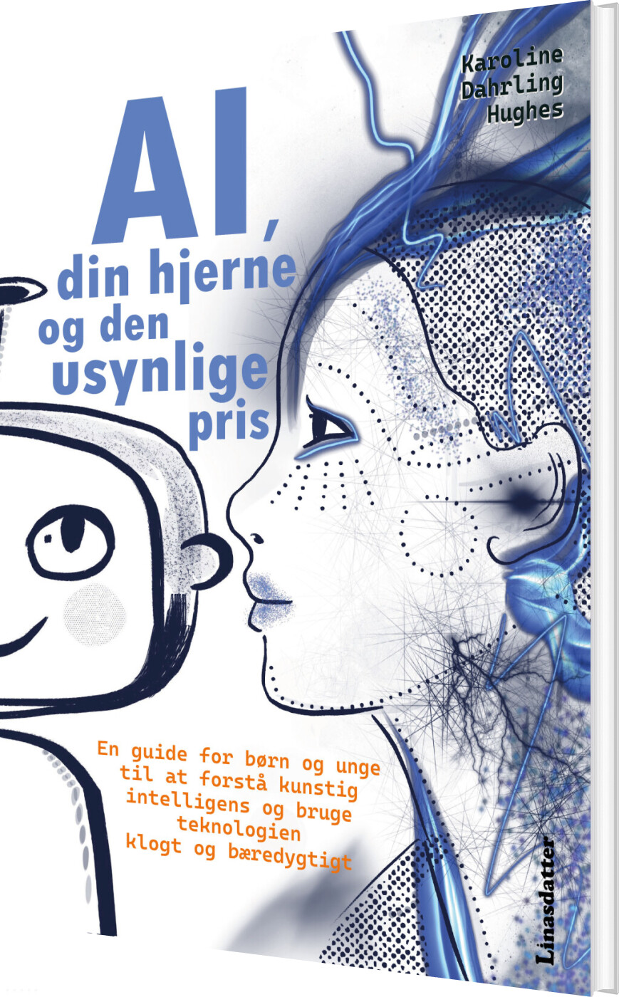 Ai, Din Hjerne Og Den Usynlige Pris - Karoline Dahrling Hughes - Bog