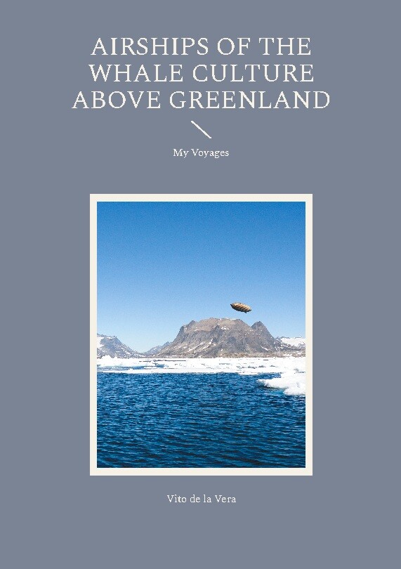 Billede af Airships Of The Whale Culture Above Greenland - Vito De La Vera - English Book