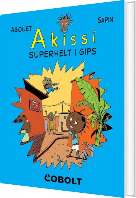Akissi 2: Superhelt I Gips - Marguerite Abouet - Bog