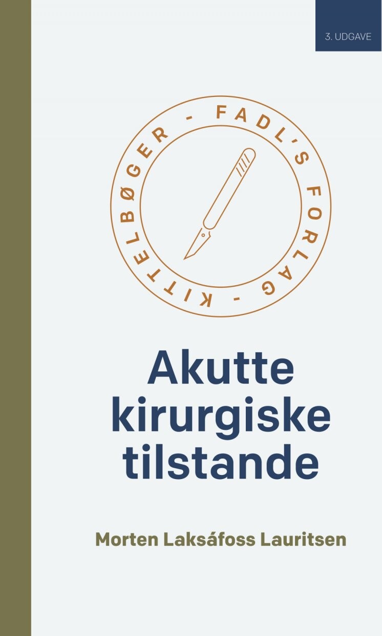 Akutte Kirurgiske Tilstande - 3. Udgave - Morten Laksafoss Lauritsen - Bog