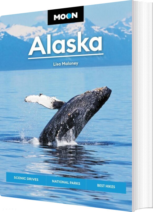 Billede af Alaska: Scenic Drives, National Parks, Best Hikes - Avalon Travel - English Book