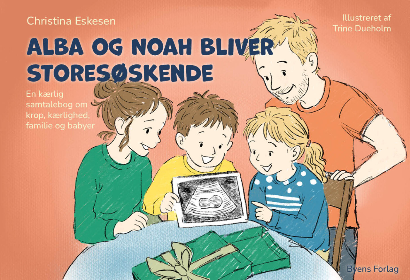 Alba Og Noah Bliver Storesøskende - Christina Eskesen - Bog - Byens Forlag