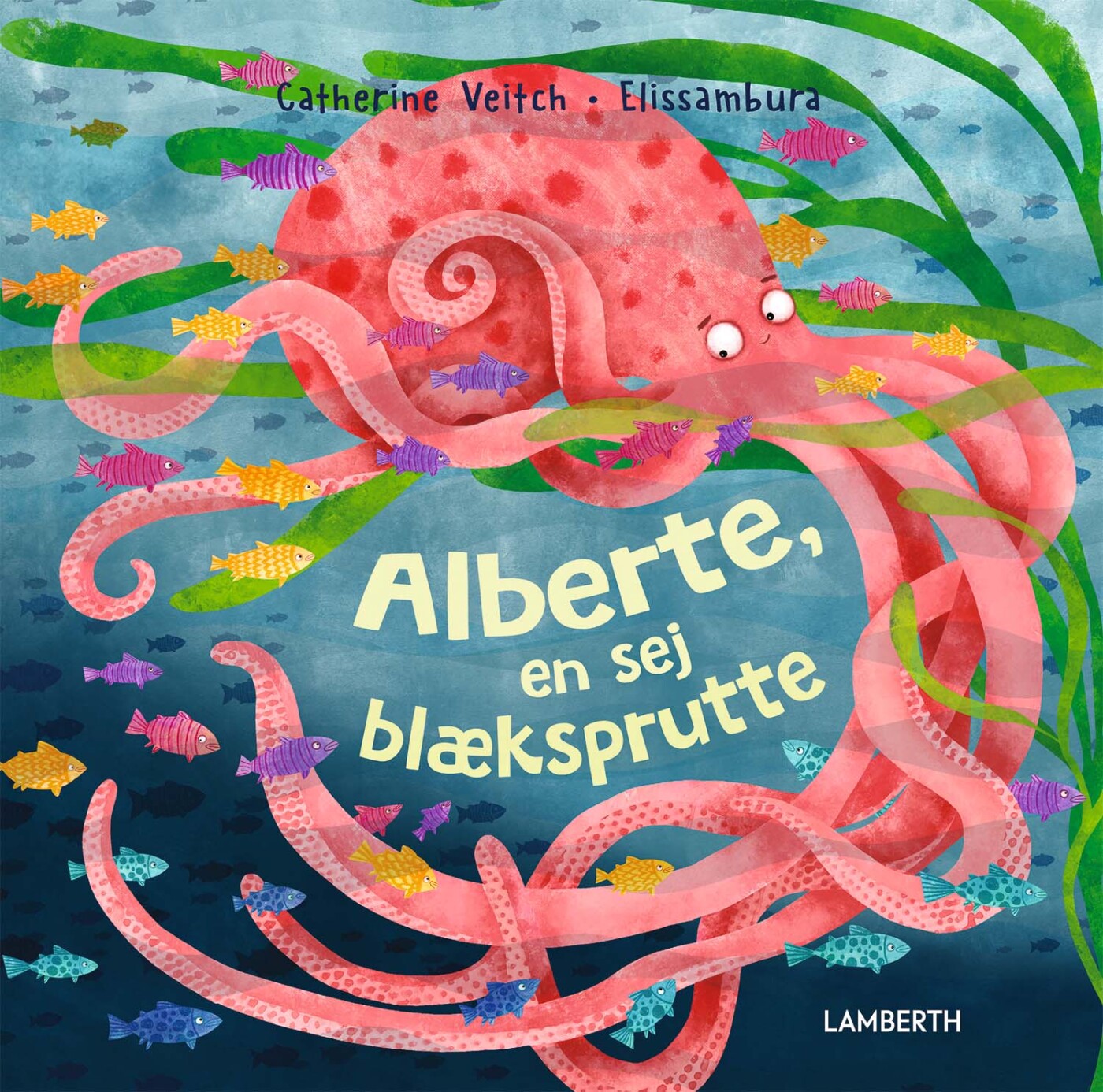 Alberte, En Sej Blæksprutte - Catherine Veitch - Bog