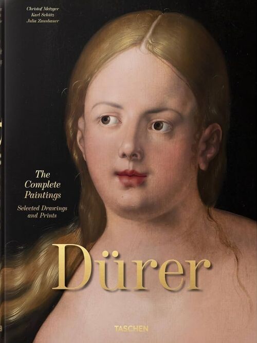 Albrecht Dürer: The Complete Paintings. Selected Drawings And Prints - Christof Metzger - English Book