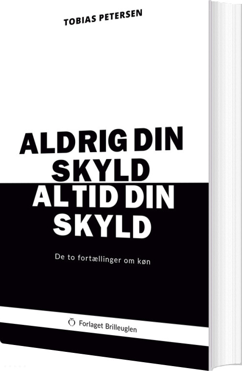 Billede af Aldrig Din Skyld, Altid Din Skyld - Tobias Petersen - Bog