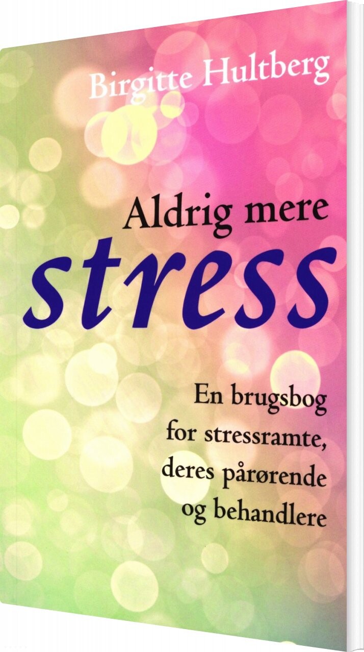 Billede af Aldrig Mere Stress - Birgitte Hultberg - Bog