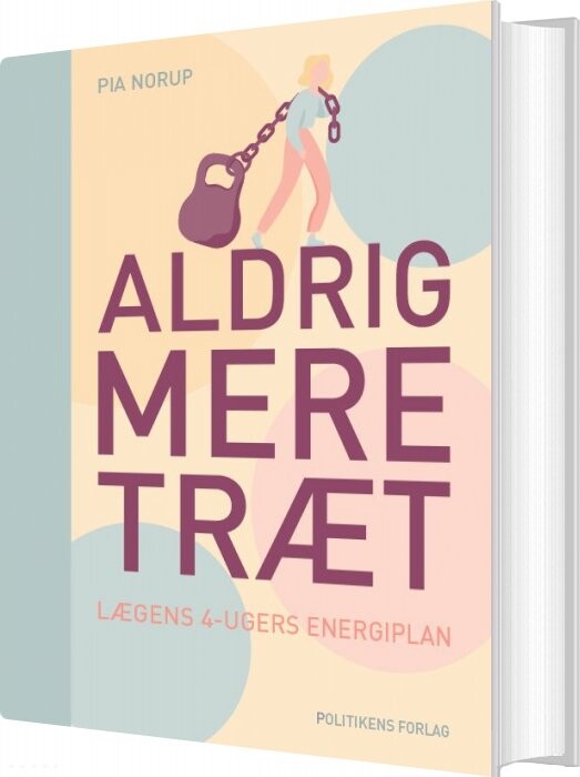 Billede af Aldrig Mere Træt - Pia Norup - Bog