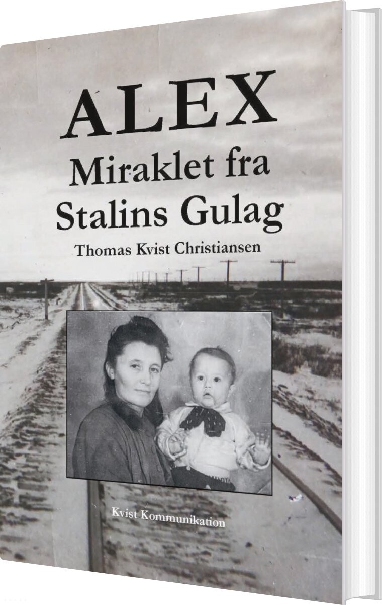 Billede af Alex - Miraklet Fra Stalins Gulag - Thomas Kvist Christiansen - Bog