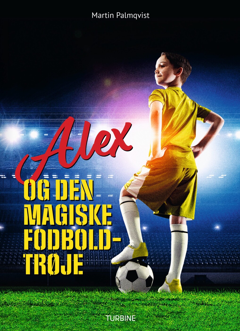 Billede af Alex Og Den Magiske Fodboldtrøje - Martin Palmqvist - Bog