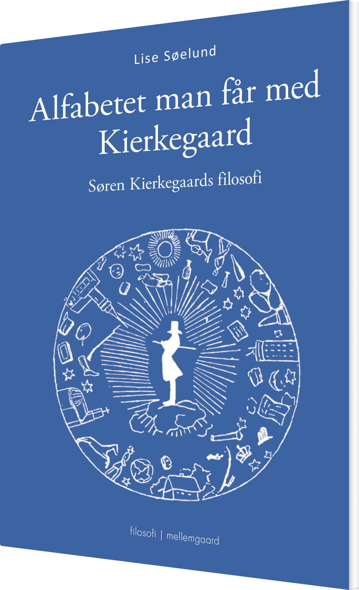 Alfabetet Man Får Med Kierkegaard - Lise Søelund - Bog