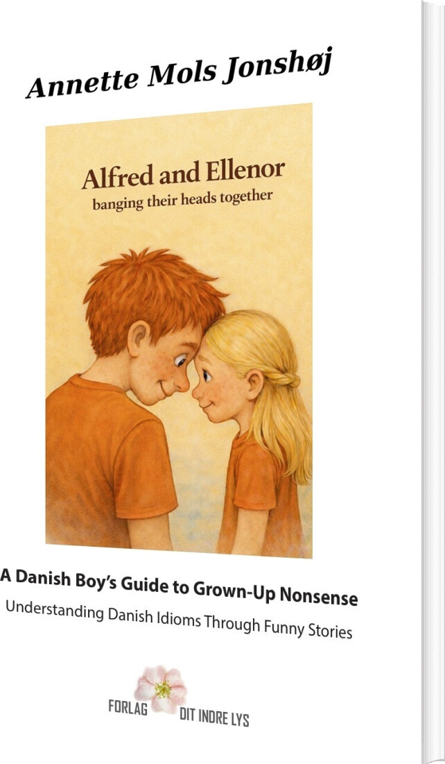 Alfred And Ellenor Banging Their Heads Together - Annette Mols Jonshøj - English Book