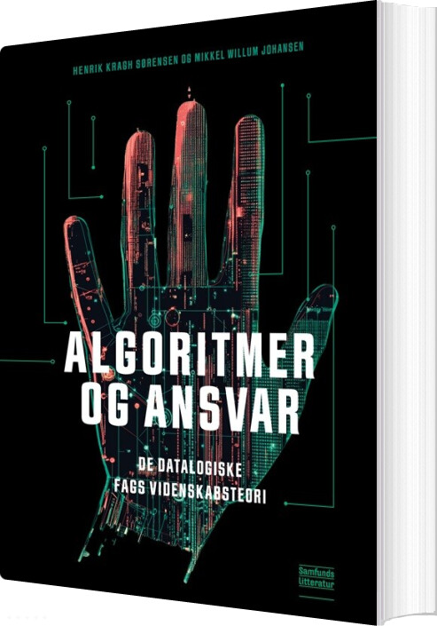 Algoritmer Og Ansvar - Mikkel Willum Johansen - Bog