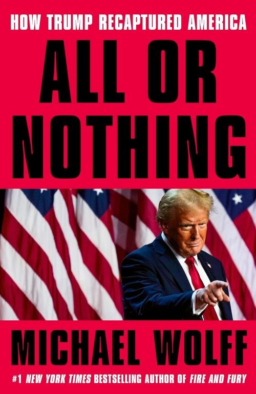 All Or Nothing: How Trump Recaptured America - Michael Wolff - English Book