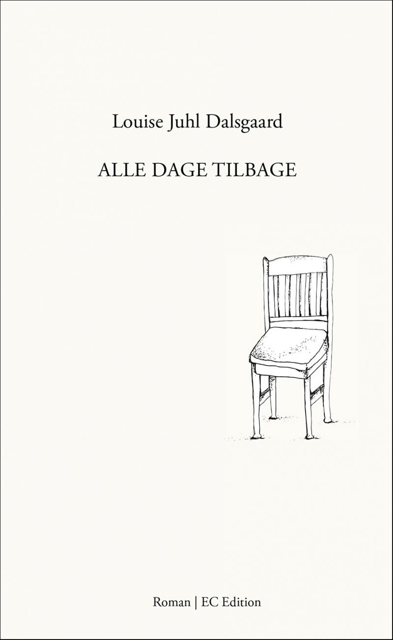 Billede af Alle Dage Tilbage - Louise Juhl Dalsgaard - Bog