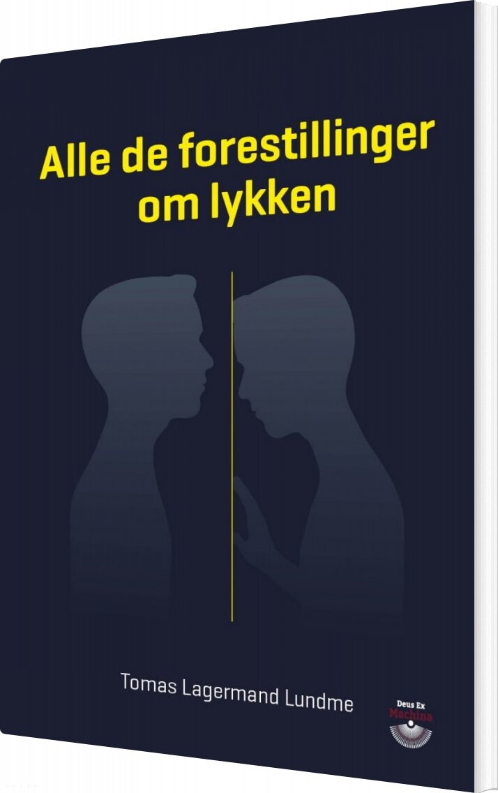 Billede af Alle De Forestillinger Om Lykken - Tomas Lagermand Lundme - Bog