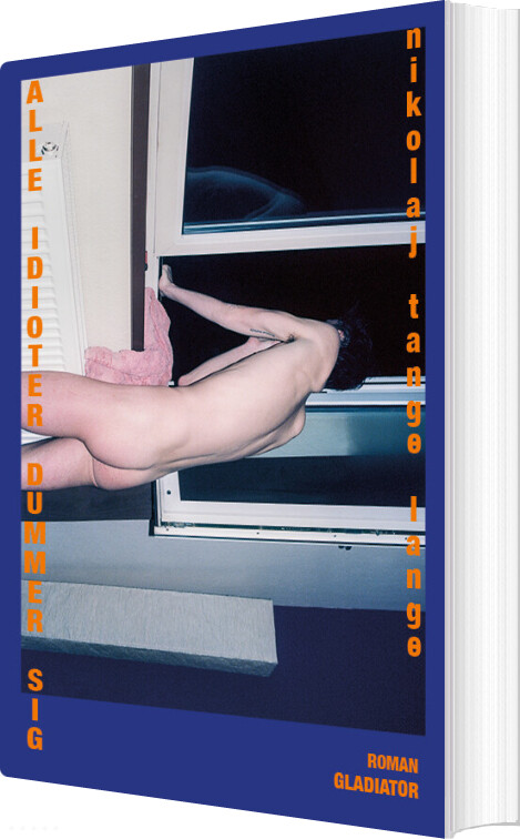 Alle Idioter Dummer Sig - Nikolaj Tange Lange - Bog