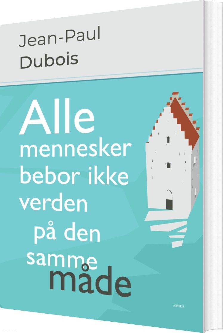 Billede af Alle Mennesker Bebor Ikke Verden På Den Samme Måde - Jean-paul Dubois - Bog