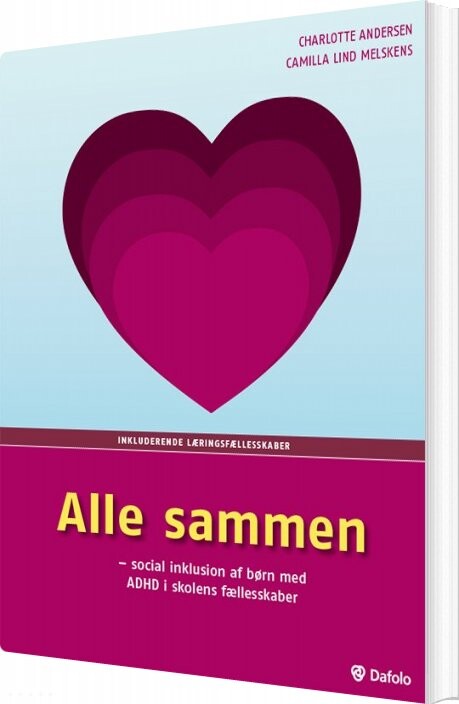 Alle Sammen - Social Inklusion - Charlotte Andersen - Bog - Dafolo
