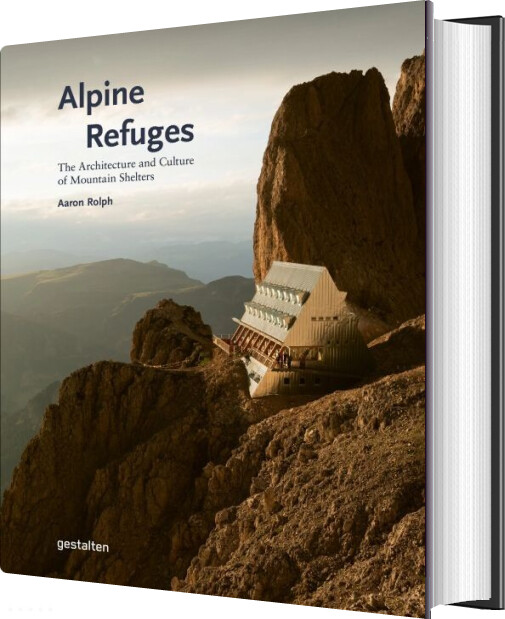 Alpine Refuges: The Architecture And Culture Of Mountain Shelters - Iris Hempelmann - English Book