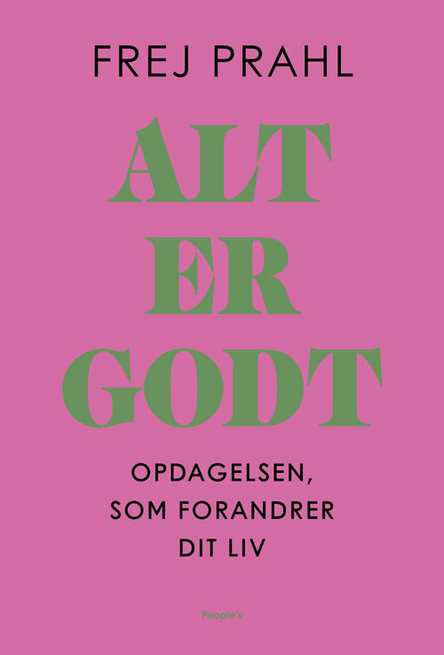 Alt Er Godt - Frej Prahl - Bog