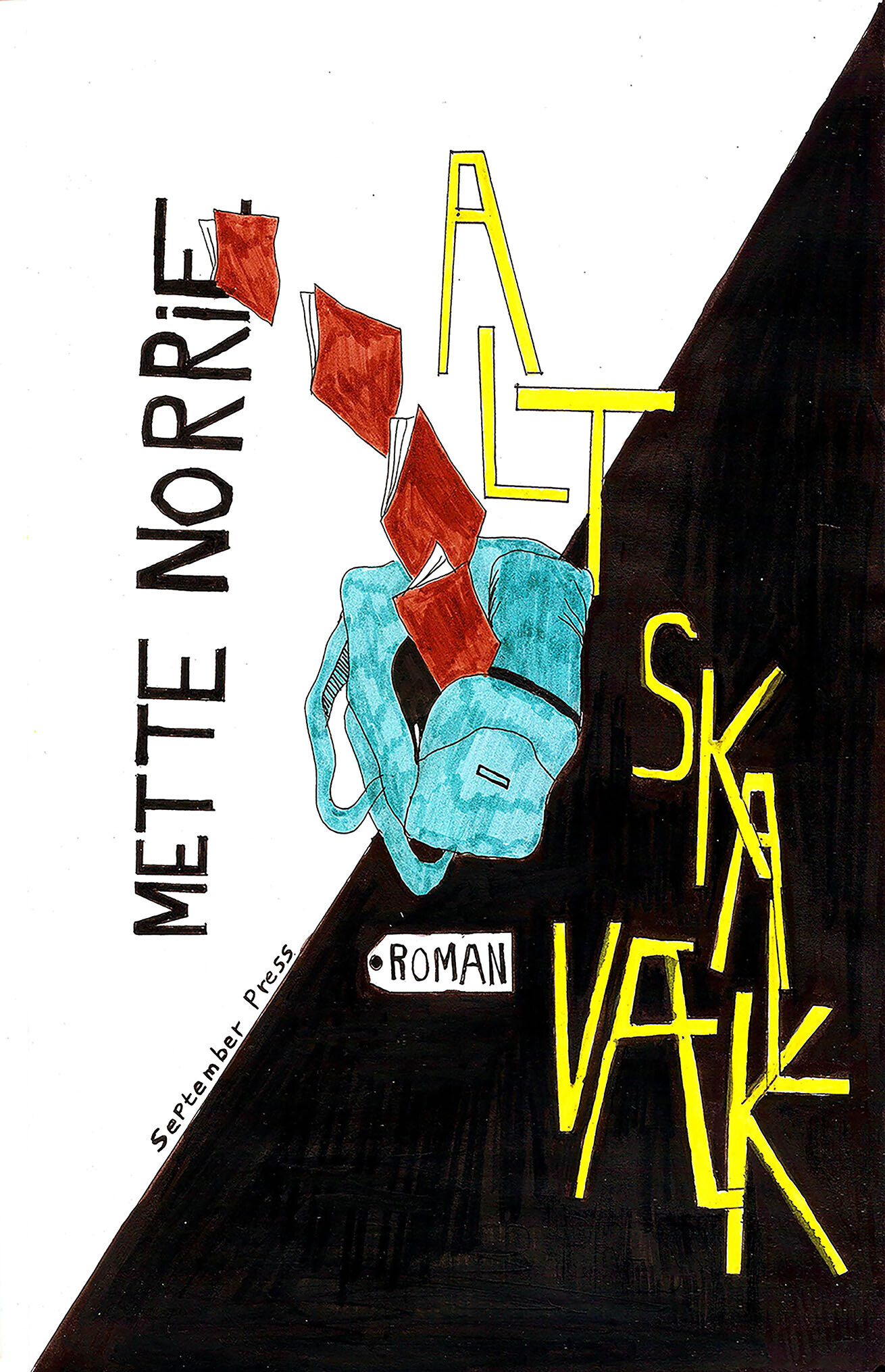 Alt Skal Væk - Mette Norrie - Bog