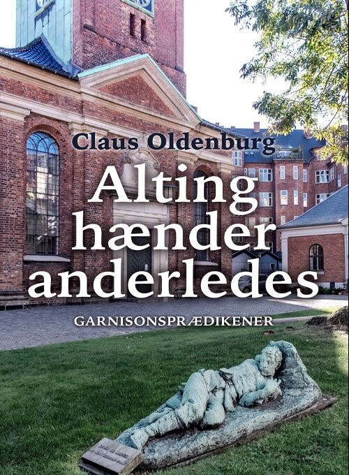 Billede af Alting Hænder Anderledes - Claus Oldenburg - Bog