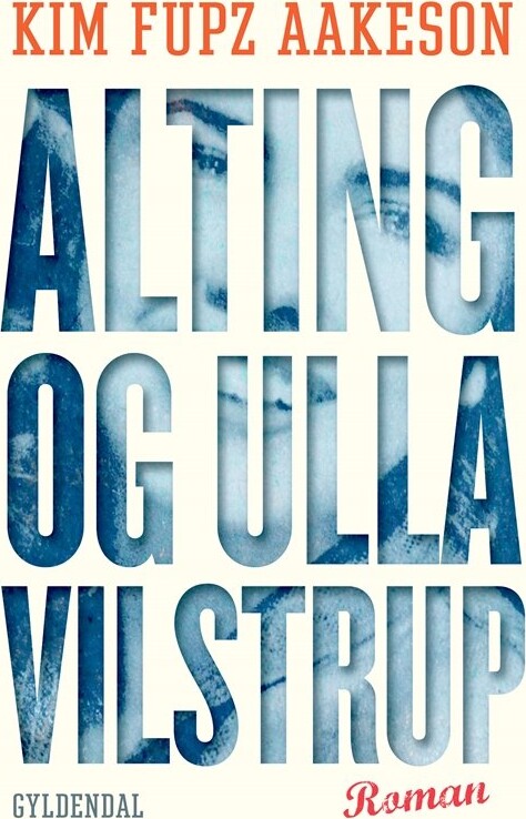 Billede af Alting Og Ulla Vilstrup - Kim Fupz Aakeson - Bog