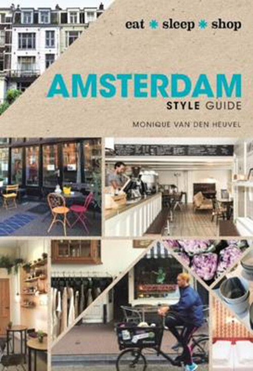 Billede af Amsterdam Style Guide: Eat, Sleep, Shop - Monique Van Den Heuvel - English Book