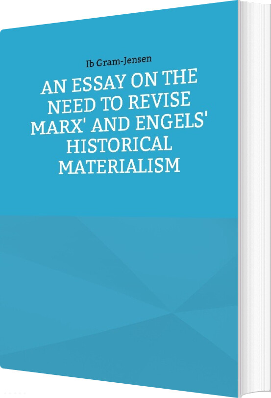 An Essay On The Need To Revise Marx' And Engels' Historical Materialism - Ib Gram-jensen - English Book