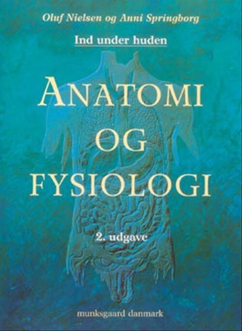 Anatomi Og Fysiologi, 2. Udgave - Oluf Falkenberg Nielsen - Bog