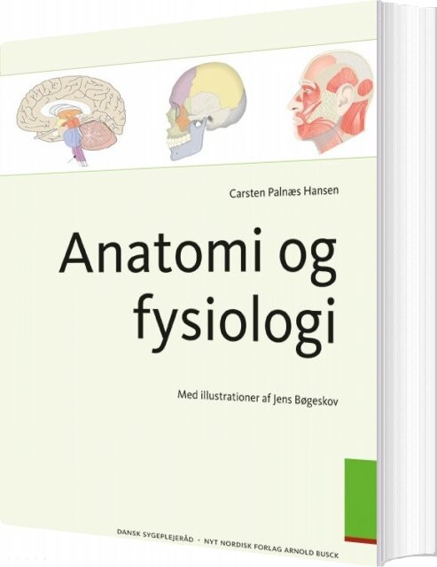 Anatomi Og Fysiologi - Carsten Palnæs Hansen - Bog