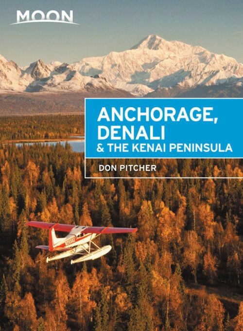 Billede af Anchorage, Denali & The Kenai Peninsula - Don Pitcher - English Book