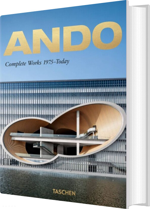 Ando. Complete Works 1975-today - Philip Jodidio - English Book