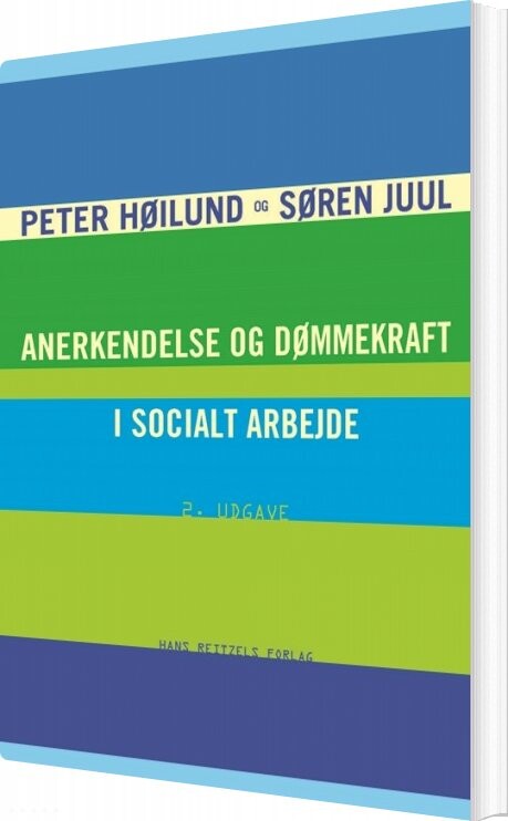 Billede af Anerkendelse Og Dømmekraft I Socialt Arbejde - Peter Høilund - Bog
