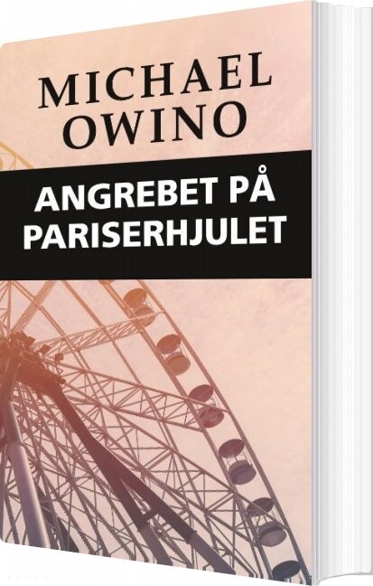 Angrebet På Pariserhjulet - Michael Owino - Bog