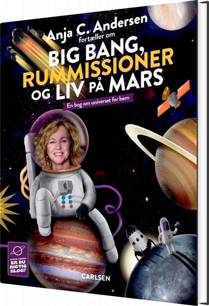 Billede af Anja C. Andersen Fortæller Om Big Bang, Rummissioner Og Liv På Mars - Anja C. Andersen - Bog hos Gucca.dk