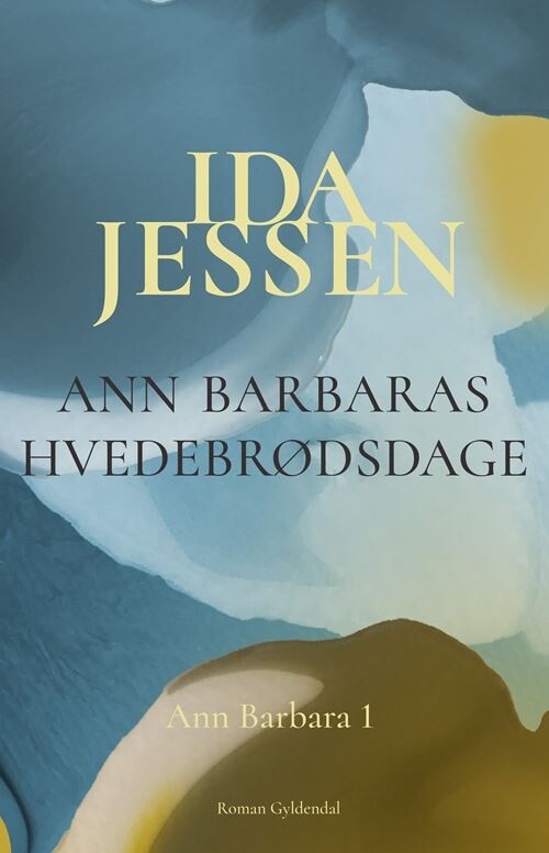 Ann Barbaras Hvedebrødsdage - Ida Jessen - Bog