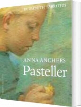 Anna Ancher: The Pastels - Elisabeth Fabritius - English Book