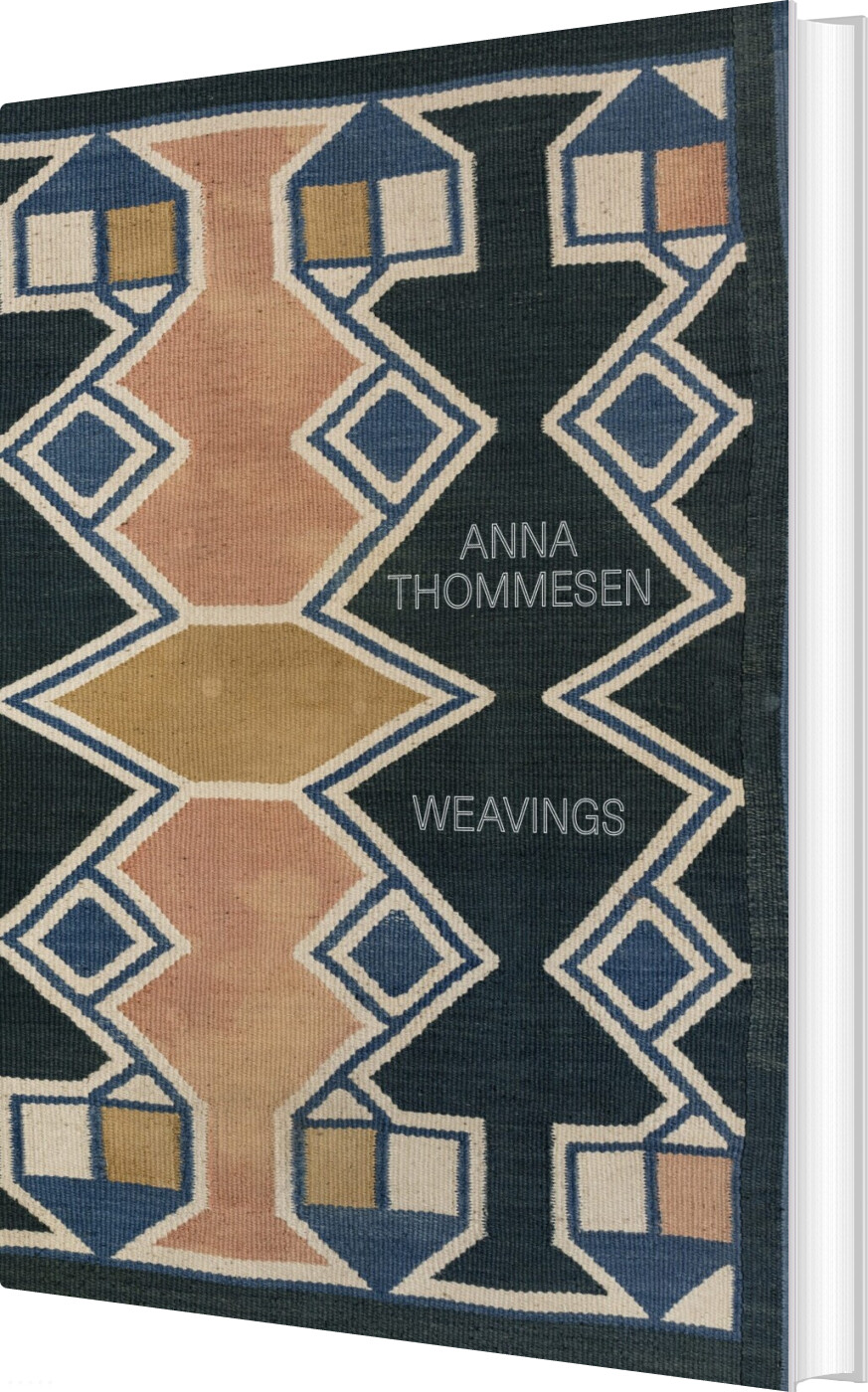 Anna Thommesen - Weavings - Dorthe Aagesen - English Book