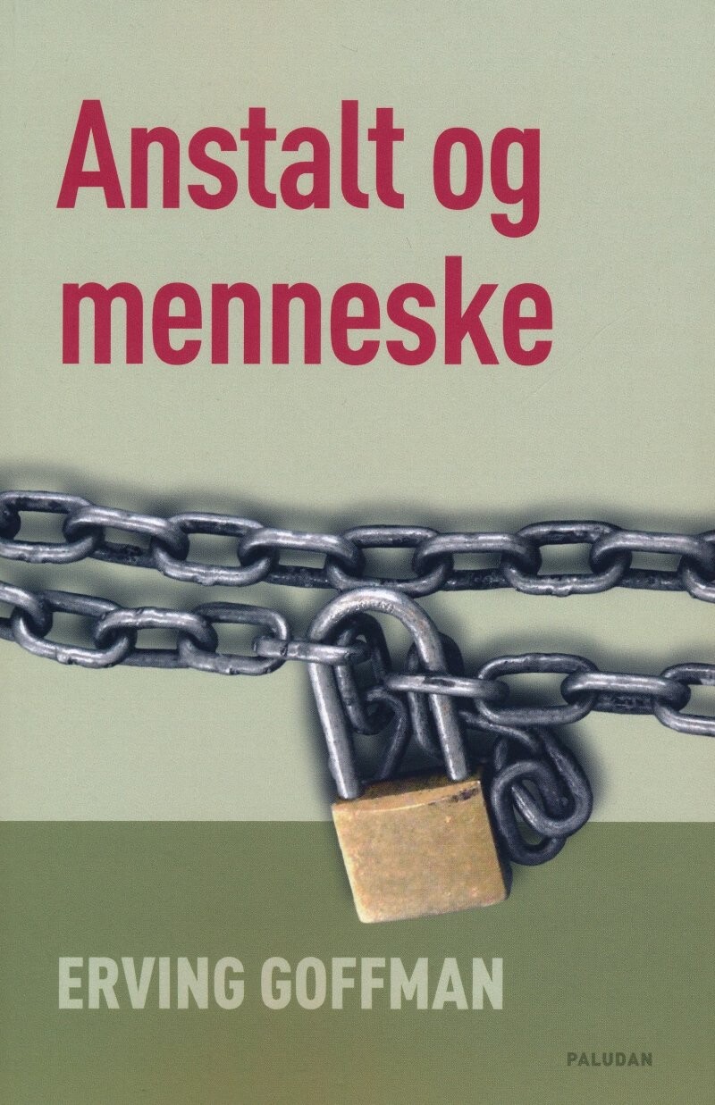 Anstalt Og Menneske - Erving Goffman - Bog